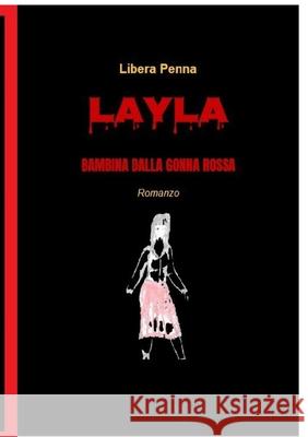 Layla Bambina dalla gonna rossa Libera Penna 9780244276799 Lulu.com