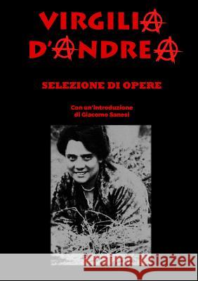 Virgilia D'Andrea - Selezione di Opere Sanesi, Giacomo 9780244300845