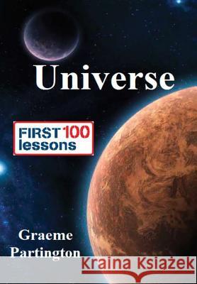 Universe: First 100 Lessons Graeme Partington 9780244311070 Lulu.com