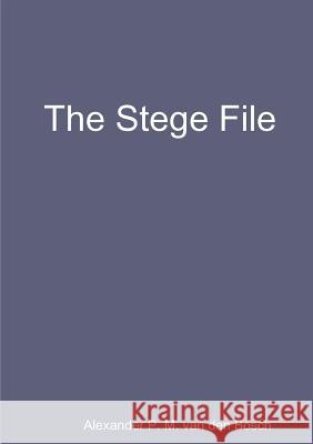 The Stege File Alexander P. M. Va 9780244313470 Lulu.com