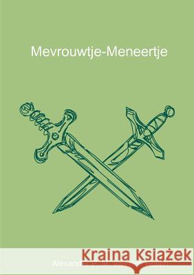 Mevrouwtje-Meneertje Alexander P. M. Va 9780244313937 Lulu.com