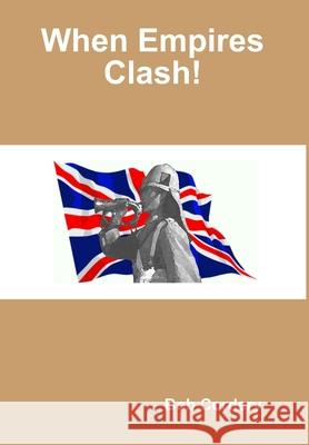 When Empires Clash! Bob Cordery 9780244314224 Lulu.com