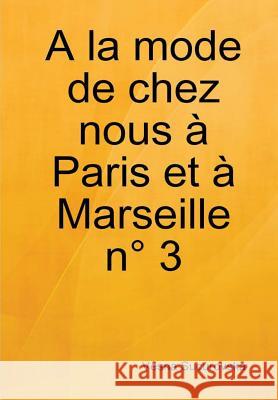 A la mode de chez nous à Paris et à Marseille n° 3 Sucurovska, Vesna 9780244318703