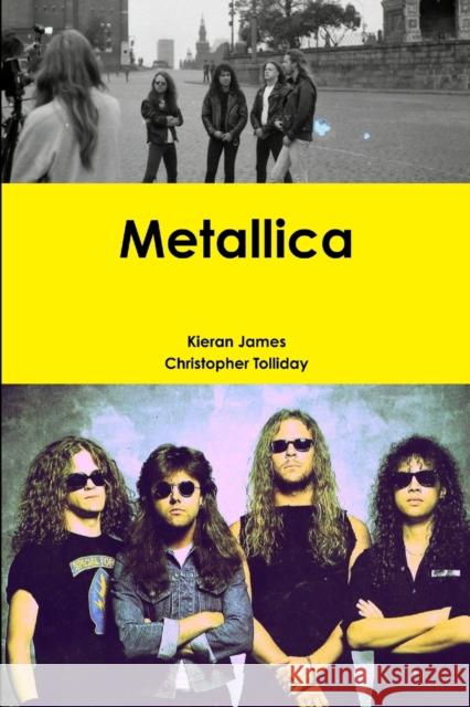 Metallica Kieran James, Christopher Tolliday 9780244329761