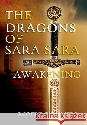 The Dragons of Sara Sara - Awakening Robert Chalmers 9780244331931 Lulu.com