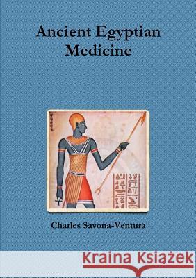 Ancient Egyptian Medicine Charles Savona-Ventura 9780244335014