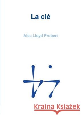 La clé Alec Lloyd Probert 9780244337674