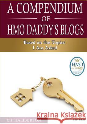A Compendium of HMO Daddy's Blogs C J Haliburton 9780244339166 Lulu.com