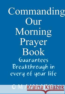 Commanding Our Morning Prayer Book Mary O Ajakaiye 9780244339623 Lulu.com