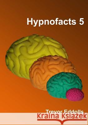 Hypnofacts 5 Trevor Eddolls 9780244340926 Lulu.com