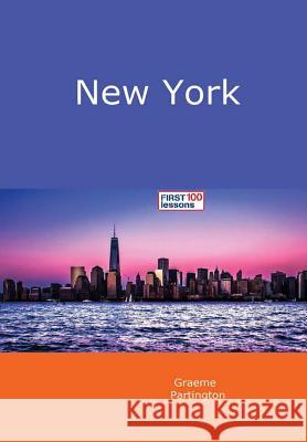 New York: First 100 Lessons Graeme Partington 9780244343477