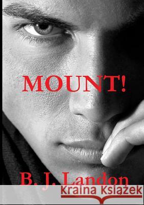 Mount! B J Landon 9780244344559 Lulu.com