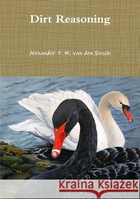 Dirt Reasoning Alexander P. M. Va 9780244348090 Lulu.com