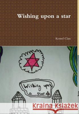 Wishing upon a star Kestrel Class 9780244356392