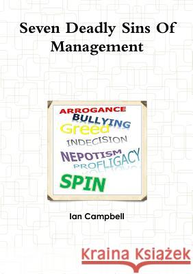 Seven Deadly Sins Of Management Campbell, Ian 9780244359874 Lulu.com