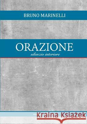 Orazione (Silenzio interiore) Marinelli, Bruno 9780244362324