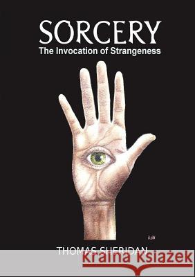 Sorcery: The Invocation of Strangeness Thomas Sheridan 9780244364144
