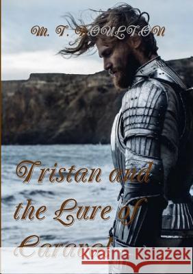 Tristan and the Lure of Caraval M T Boulton 9780244366094 Lulu.com