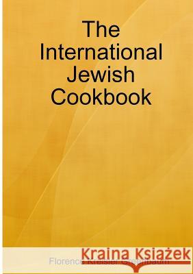 The International Jewish Cookbook Florence Kreisler Greenbaum 9780244383596