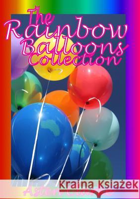 The Rainbow Balloons Collection Asten Clarke 9780244390389