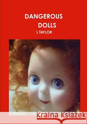 Dangerous Dolls L Taylor 9780244395209 Lulu.com