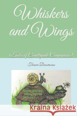 Whiskers and Wings (Tales of Countryside Companions): Book One Annette Standing Terence Braverman 9780244398026