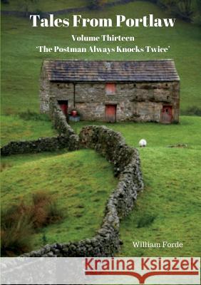 Tales From Portlaw Volume Thirteen Forde, William 9780244400958 Lulu.com