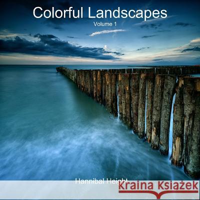 Colorful Landscapes - Volume 1 Hannibal Height 9780244401023