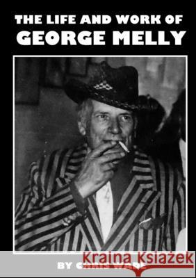 The Life and Work of George Melly Chris Wade 9780244406400