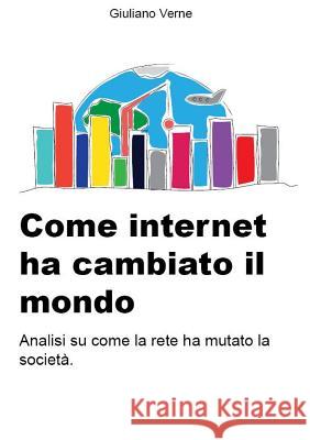Come Internet ha Cambiato il Mondo Giuliano Verne 9780244430917
