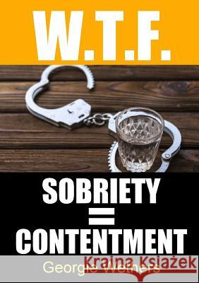 Sobriety = Contentment Georgie Wethers 9780244431426