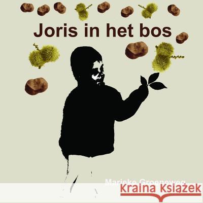 Joris in het bos Groeneweg, Marieke 9780244433895