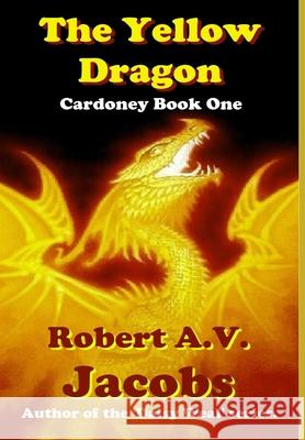 The Yellow Dragon Robert A V Jacobs 9780244445423 Lulu.com