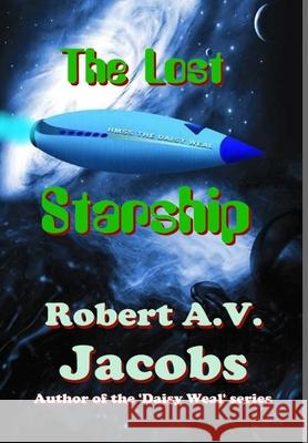 The Lost Starship Robert A V Jacobs 9780244445836 Lulu.com