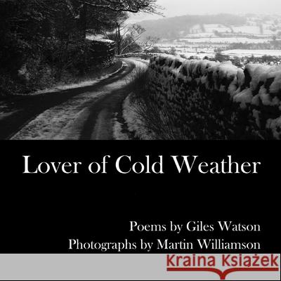 Lover of Cold Weather Giles Watson Martin Williamson 9780244452551