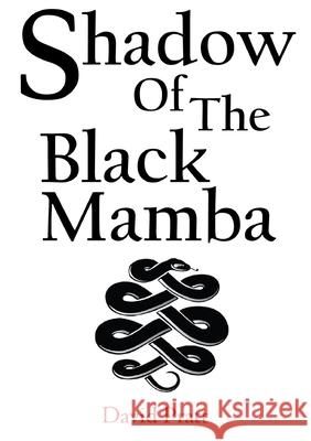 Shadow of the Black Mamba David Pratt 9780244453008 Lulu.com