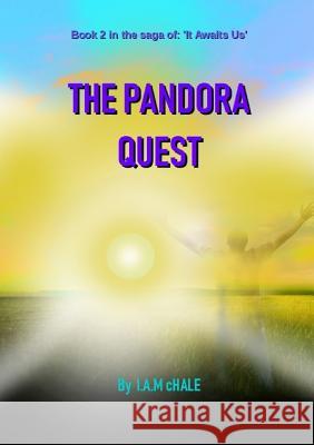 The Pandora Quest I a M Chale 9780244457259 Lulu.com