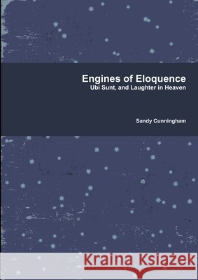 Engines of Eloquence Sandy Cunningham 9780244472733