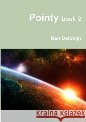 Pointy boek 2 Ben Dolphijn 9780244473860 Lulu.com