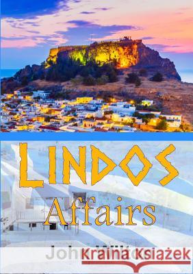 Lindos Affairs John Wilton 9780244479763 Lulu.com