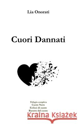 Cuori Dannati Lia Onorati 9780244481292 Lulu.com