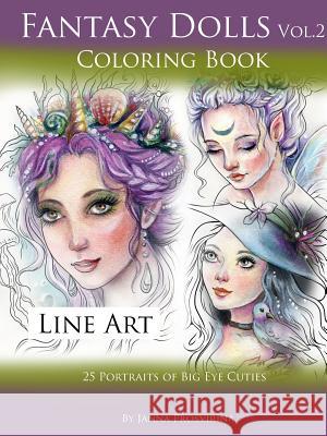 Fantasy Dolls Vol.2 Coloring Book Line Art: 25 Portraits of Big Eye Cuties Janna Prosvirina 9780244483029