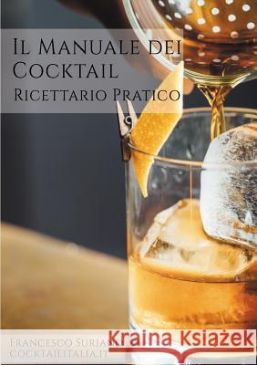 Il Manuale dei cocktail Francesco Suriano 9780244483302 Lulu.com