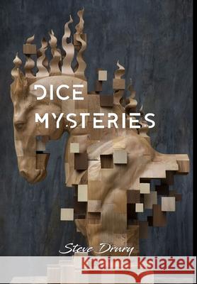 Dice Mysteries Steve Drury 9780244487676