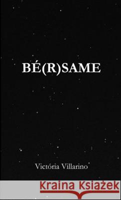 Bé(r)Same Villarino, Victória 9780244487966 Lulu.com