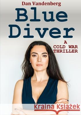 Blue Diver Dan Vandenberg 9780244494230