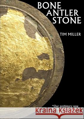 Bone Antler Stone Tim Miller 9780244498924 Lulu.com