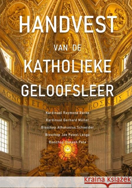 Handvest van de Katholieke Geloofsleer Kardinaal Raymond Burke, Kardinaal Gerhard Müller, Kardinaal Janis Pujats, Mgr. Athanasius Schneider, Mgr. Jan Pawel Len 9780244502959