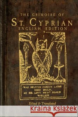 The Grimoire of St. Cyprian, English Edition Edmund Kelly 9780244504953 Lulu.com