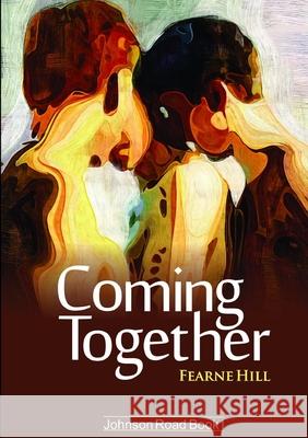 Coming Together: Johnson Road Book 1 Fearne Hill 9780244540371